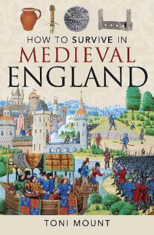 How to Survive in Medieval England  (English, Paperback, Mount Toni)