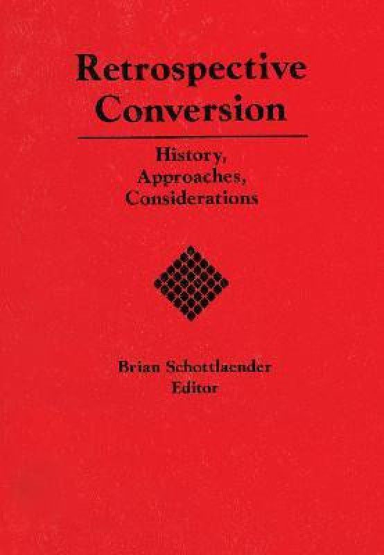 Retrospective Conversion  (English, Hardcover, Schottlaender Brian)