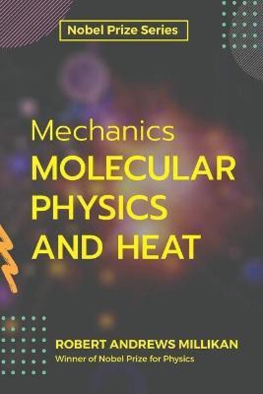 Mechanics Molecular Physics and Heat  (English, Paperback, Millikan Robert Andrews)