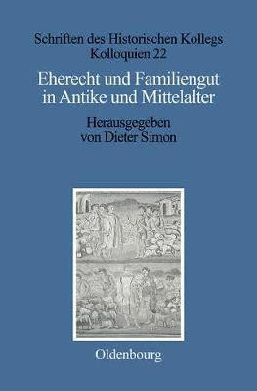 Eherecht und Familiengut in Antike und Mittelalter  (German, Hardcover, unknown)