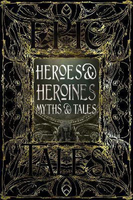 Heroes & Heroines Myths & Tales  (English, Hardcover, unknown)