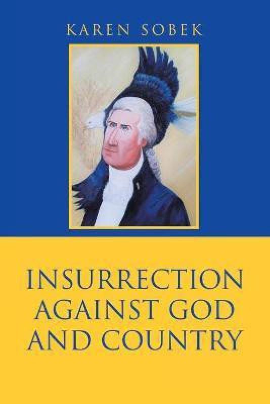 Insurrection Against God and Country  (English, Paperback, Sobek Karen)