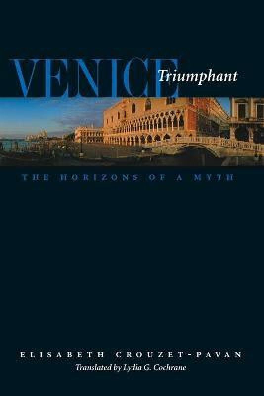 Venice Triumphant  (English, Paperback, Crouzet-Pavan Elisabeth)