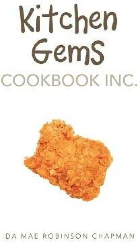 Kitchen Gems Cookbook Inc.  (English, Paperback, Chapman Ida Mae Robinson)