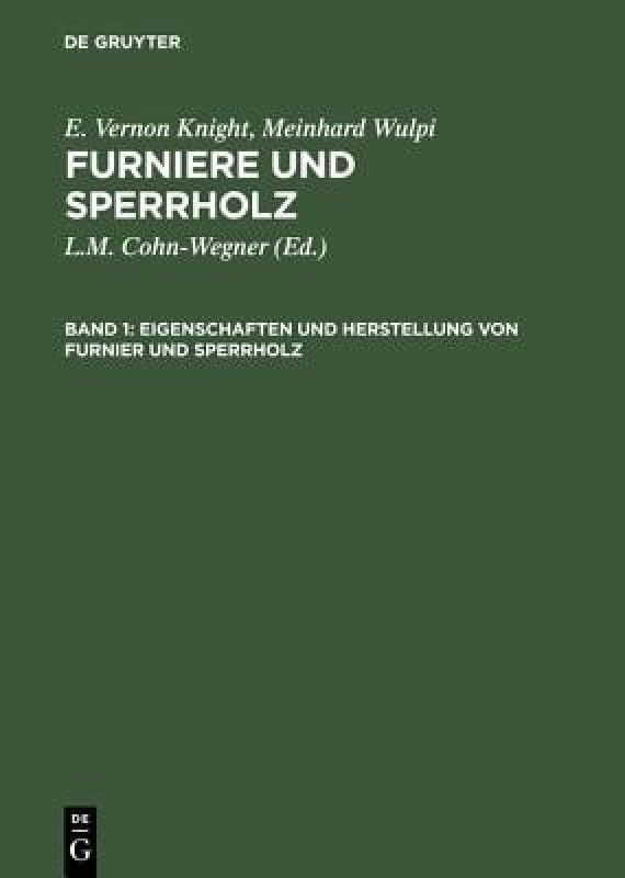 Eigenschaften und Herstellung von Furnier und Sperrholz  (German, Hardcover, Knight E Vernon)