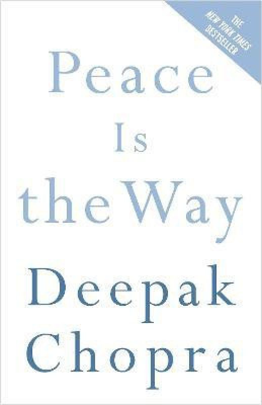 Peace Is the Way  (English, Paperback, Chopra Deepak M.D.)