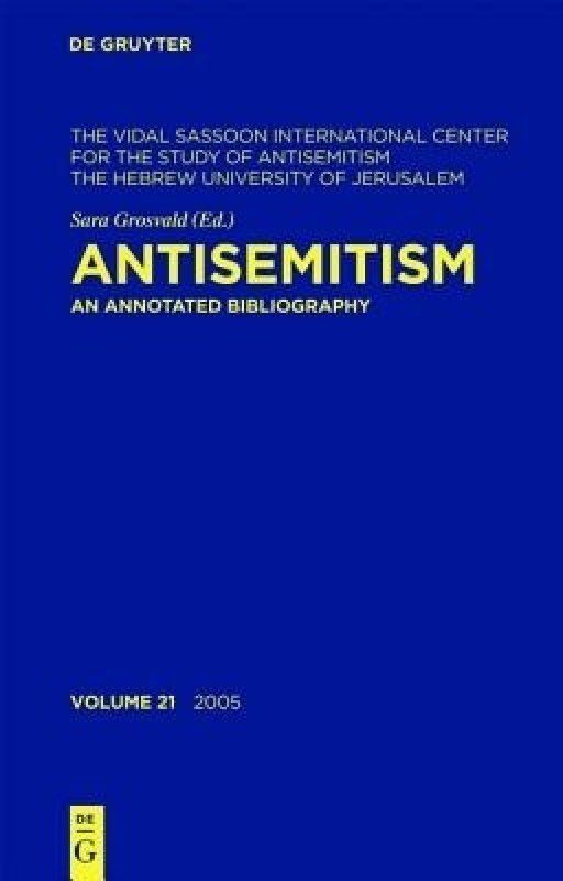 Antisemitism: An Annotated Bibliography, Volume 21  (English, Hardcover, The Vidal Sassoon International Center F, Sara Grosvald)