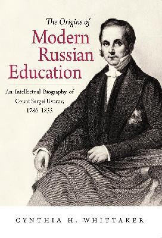The Origins of Modern Russian Education  (English, Paperback, Whittaker Cynthia H.)