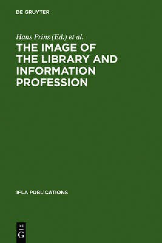 The Image of the Library and Information Profession  (English, Hardcover, unknown)