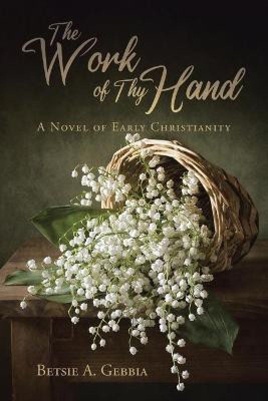 The Work of Thy Hand  (English, Paperback, Gebbia Betsie A)