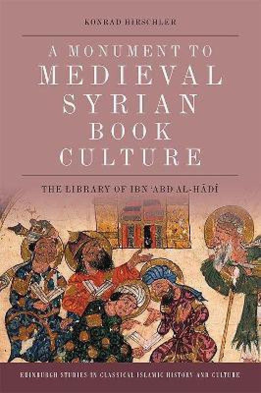 A Monument to Medieval Syrian Book Culture  (English, Paperback, Hirschler Konrad)