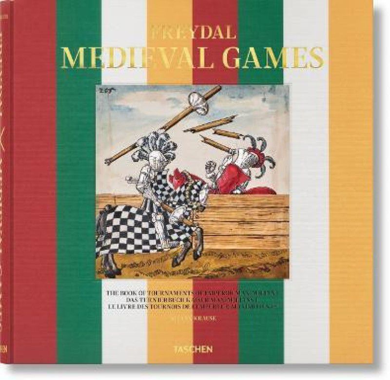 Freydal. Medieval Games. The Book of Tournaments of Emperor Maximilian I  (English, Hardcover, Krause Stefan)