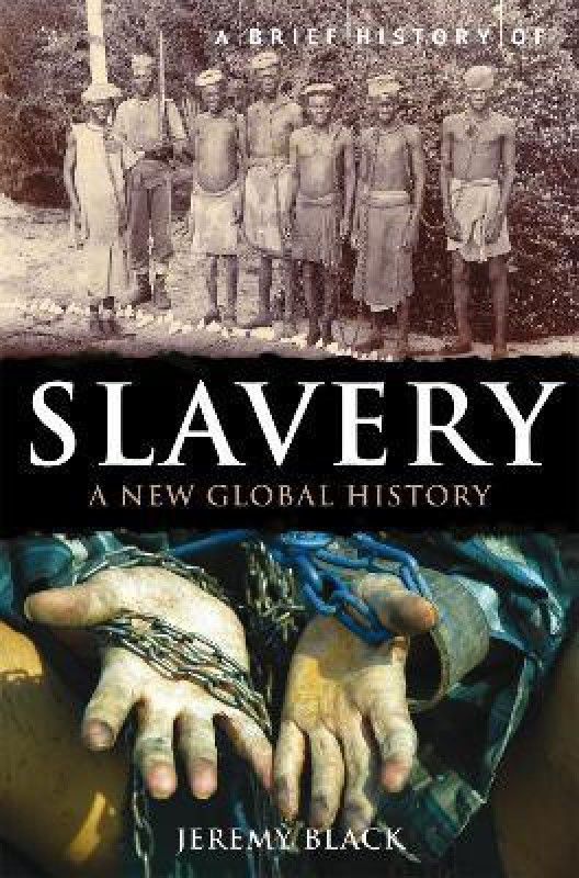 A Brief History of Slavery  (English, Paperback, Black Jeremy)