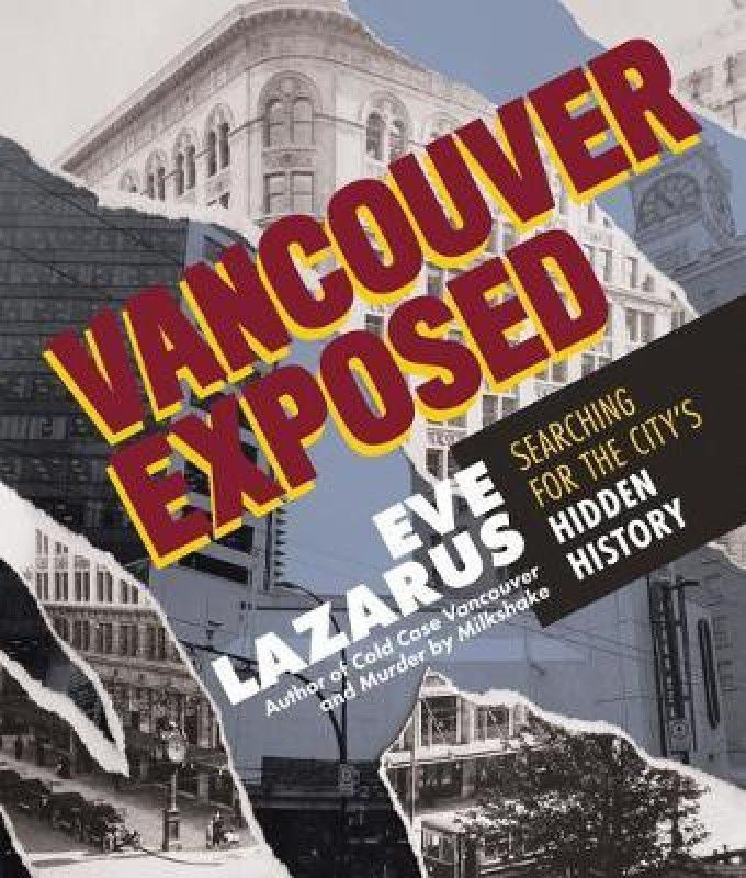 Vancouver Exposed  (English, Paperback, Lazarus Eve)
