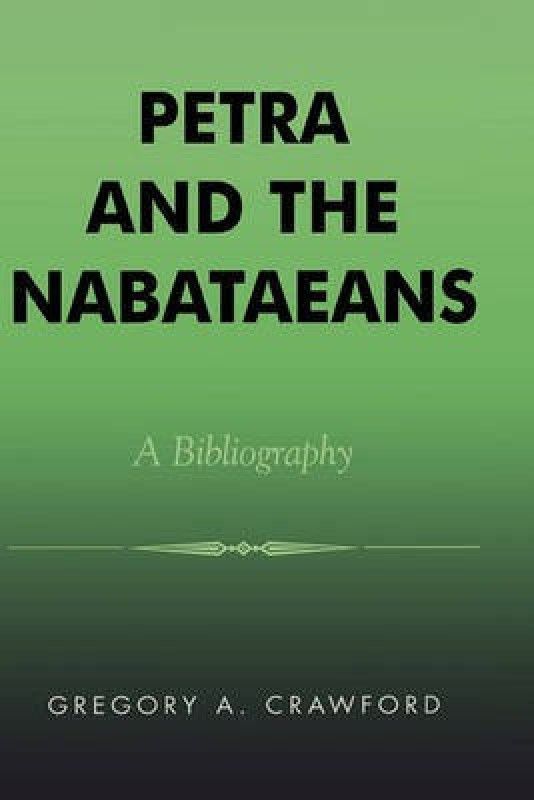 Petra and the Nabataeans  (English, Hardcover, Crawford Gregory A.)