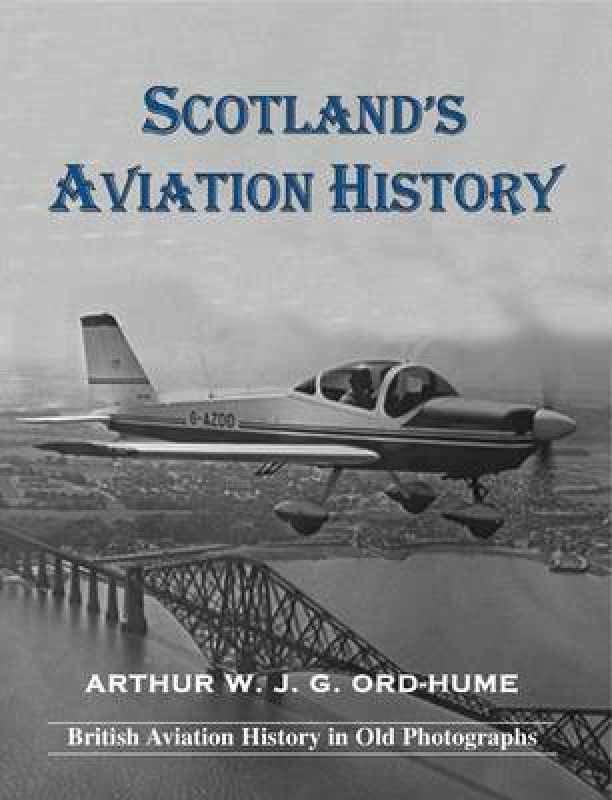 Scotland's Aviation History  (English, Paperback, Ord-Hume Arthur W. J. G.)
