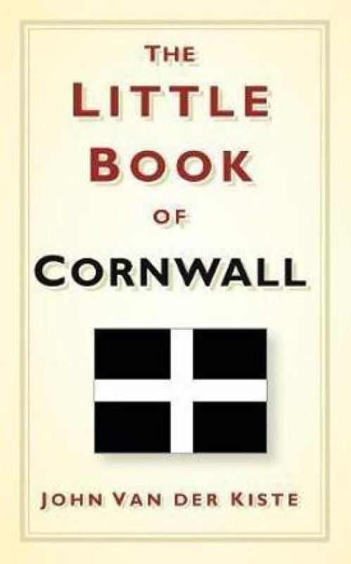 The Little Book of Cornwall  (English, Hardcover, Kiste John Van der)