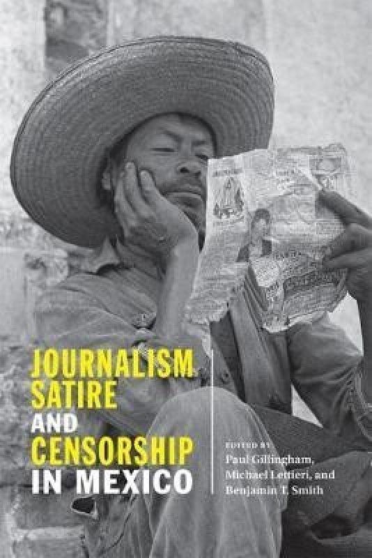 Journalism, Satire, and Censorship in Mexico  (English, Paperback, unknown)