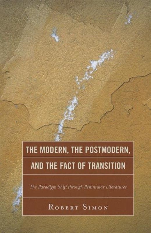 The Modern, the Postmodern, and the Fact of Transition  (English, Paperback, Simon Robert)