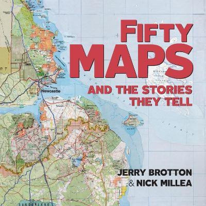 Fifty Maps and the Stories they Tell  (English, Paperback, Brotton Jerry)