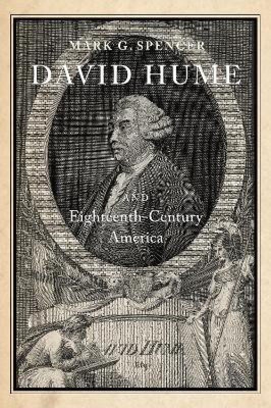 David Hume and Eighteenth-Century America  (English, Paperback, Spencer Mark G.)