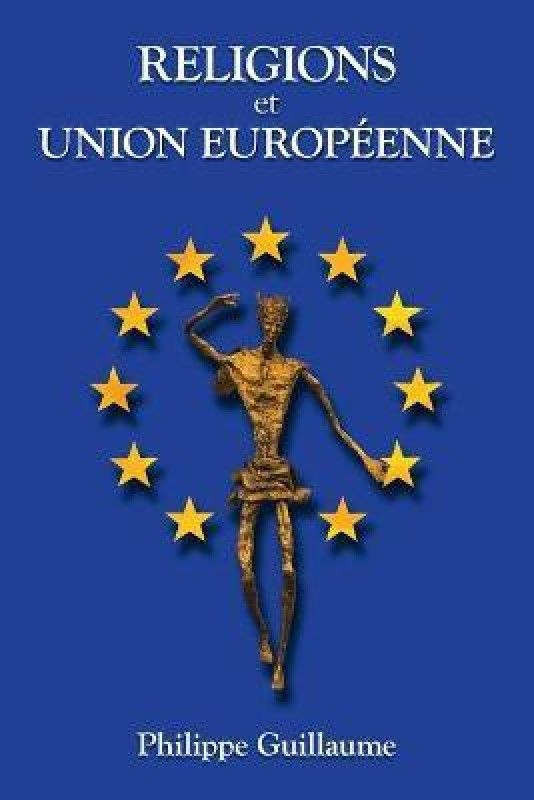 Religions Et Union Europeenne  (French, Paperback, Guillaume Philippe)