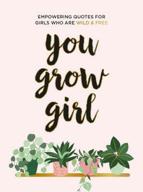 You Grow Girl  (English, Hardcover, Publishers Summersdale)