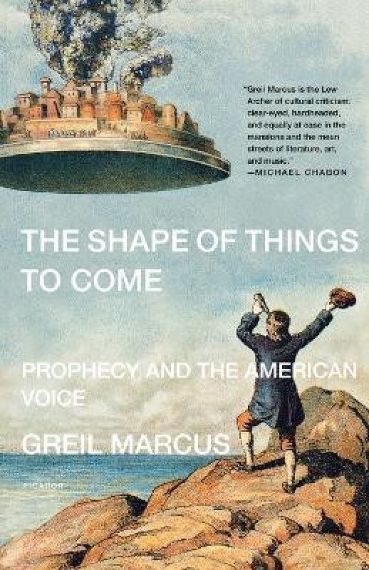 The Shape of Things to Come  (English, Paperback, Greil Marcus)
