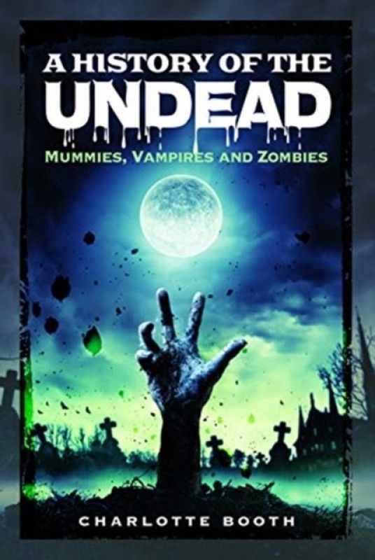 A History of the Undead  (English, Paperback, Booth Charlotte)