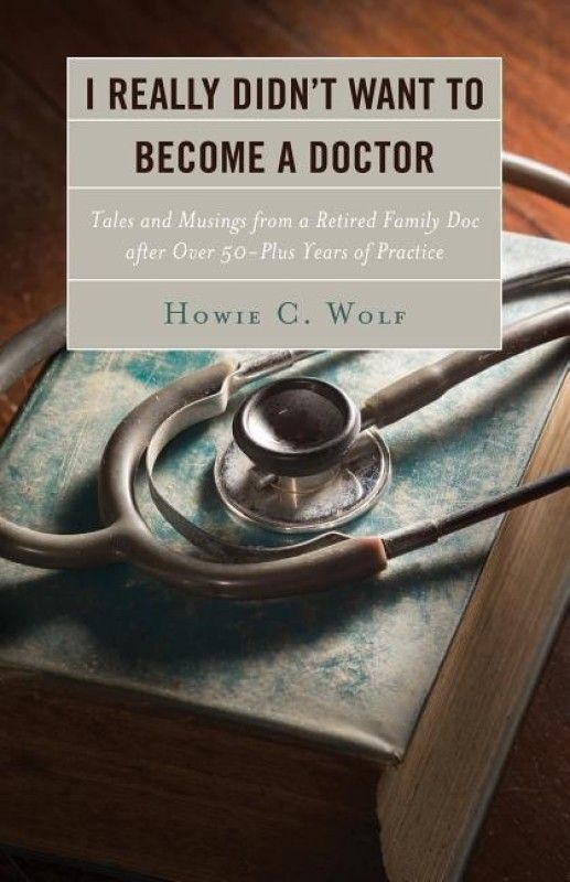 I Really Didn't Want to Become a Doctor  (English, Paperback, Wolf Howie C.)