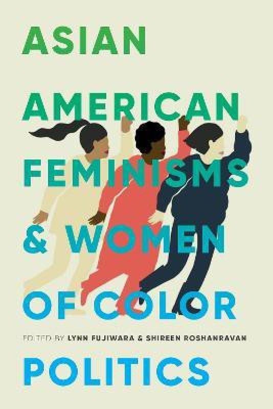 Asian American Feminisms and Women of Color Politics  (English, Paperback, unknown)
