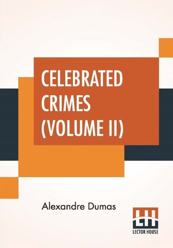 Celebrated Crimes (Volume II)  (English, Paperback, Dumas Alexandre)