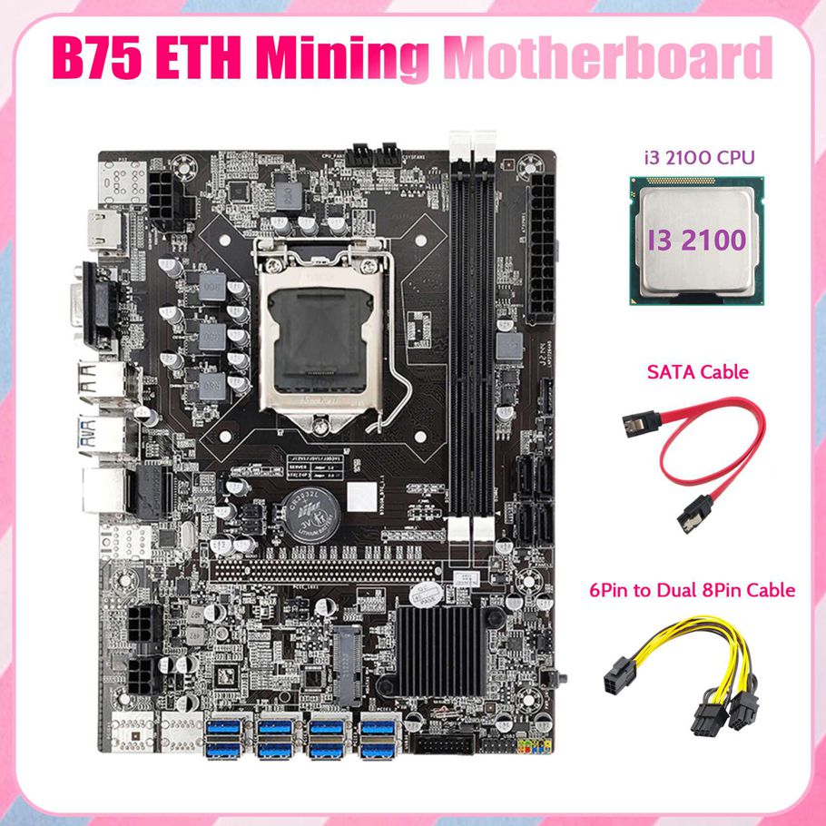 B75 ETH Mining Motherboard 8XPCIE to USB+I3 2100 CPU+6Pin to Dual 8Pin Cable+SATA Cable LGA1155 B75 Miner Motherboard