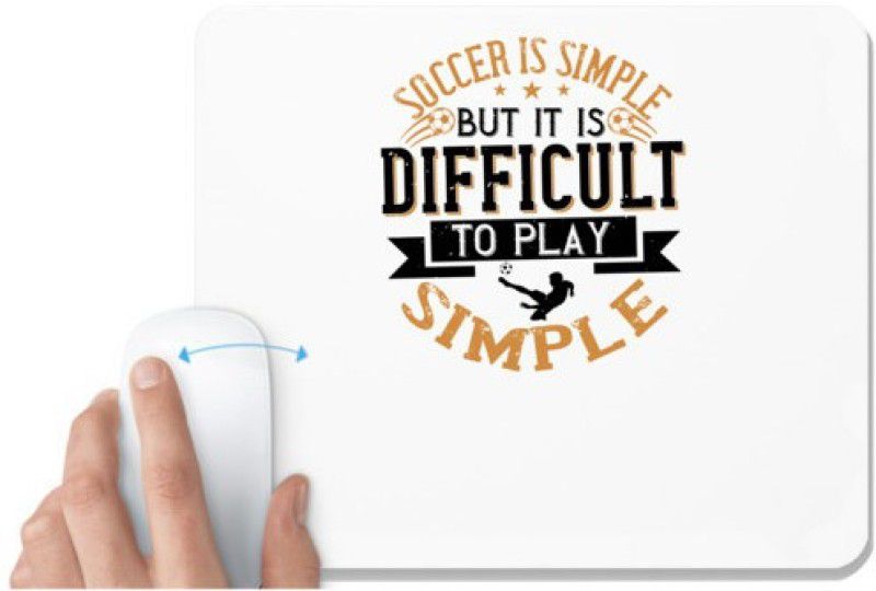 UDNAG White Mousepad 'Soccer | Soccer is simple, but it is difficult to play simple' for Computer / PC / Laptop [230 x 200 x 5mm] Mousepad  (White)