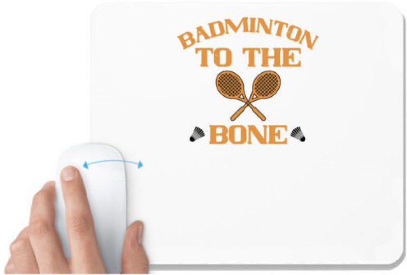UDNAG White Mousepad 'Badminton | Badminton to the Bone' for Computer / PC / Laptop [230 x 200 x 5mm] Mousepad  (White)