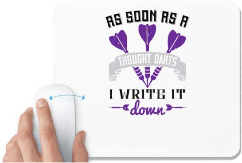 UDNAG White Mousepad 'Dart | As soon as a thought darts, I write it down' for Computer / PC / Laptop [230 x 200 x 5mm] Mousepad  (White)
