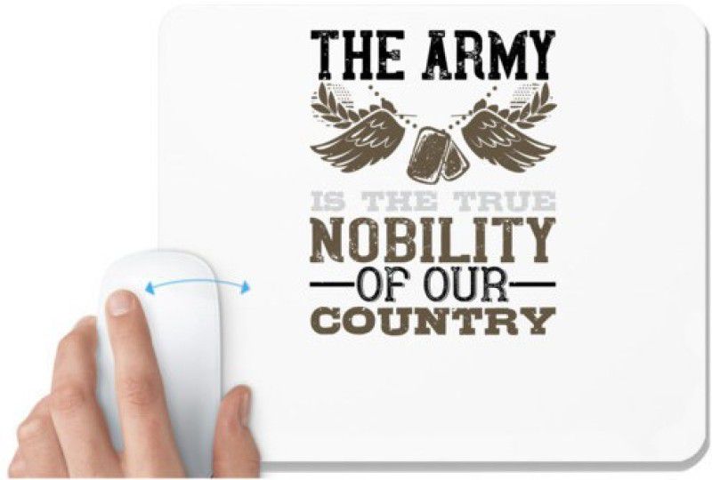 UDNAG White Mousepad 'Military | The Army is the true nobility of our country' for Computer / PC / Laptop [230 x 200 x 5mm] Mousepad  (White)