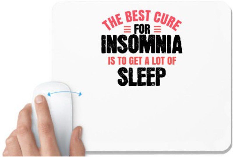 UDNAG White Mousepad 'Sleeping | the best cure for insomnia is toget a lot of sleep' for Computer / PC / Laptop [230 x 200 x 5mm] Mousepad  (White)