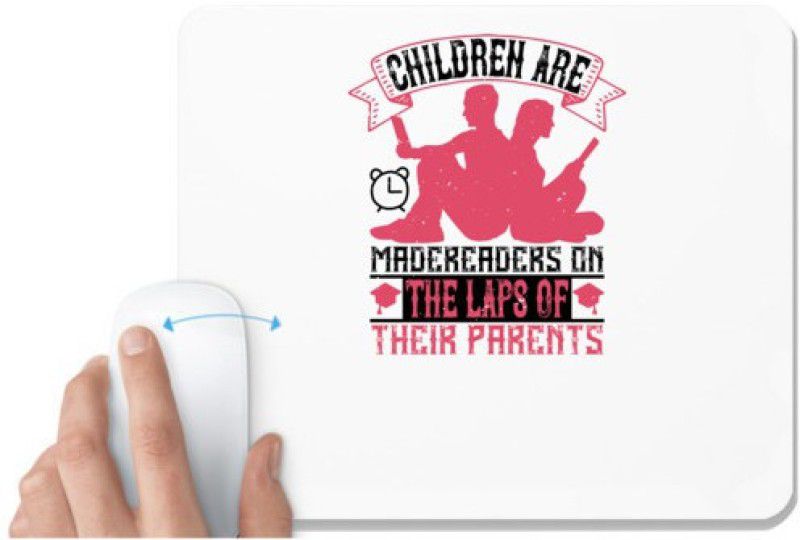 UDNAG White Mousepad 'Reading | children are made readers on the laps of their parents' for Computer / PC / Laptop [230 x 200 x 5mm] Mousepad  (White)
