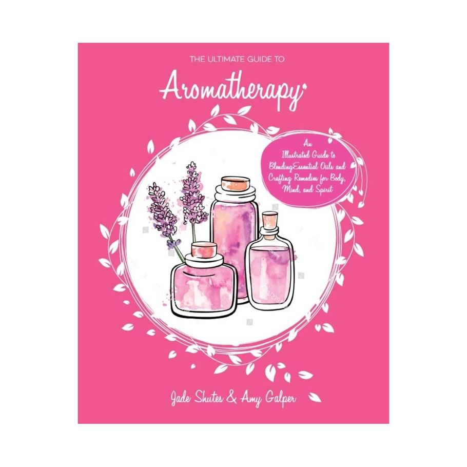 The Ultimate Guide to Aromatherapy by Jade Shutes & Amy Galper - Book